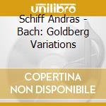Schiff Andras - Bach: Goldberg Variations cd musicale di BACH