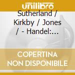 Sutherland / Kirkby / Jones / - Handel: Athalia cd musicale di HANDEL