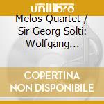 Melos Quartet / Sir Georg Solti: Wolfgang Amadeus Mozart - Piano Quartets No. 1 K478 & No. 2 K493 cd