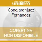 Conc.aranjuez Fernandez cd musicale di RODRIGO