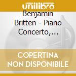 Benjamin Britten - Piano Concerto, Violin Concerto