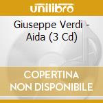 Giuseppe Verdi - Aida (3 Cd) cd musicale di VERDI