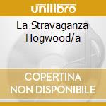 La Stravaganza Hogwood/a cd