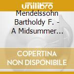 Mendelssohn Bartholdy F. - A Midsummer Night'S Dream cd