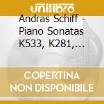 Andras Schiff - Piano Sonatas K533, K281, K311, K309 cd musicale