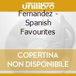 Fernandez - Spanish Favourites cd