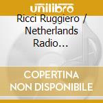 Ricci Ruggiero / Netherlands Radio Philharmonic Orchestra - Violin Concertos