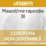 Maazel/me-rapsodia Bl cd