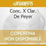 Conc. X Clar. De Peyer cd