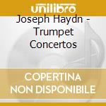 Joseph Haydn - Trumpet Concertos cd