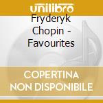 Fryderyk Chopin - Favourites cd