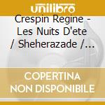 Crespin Regine - Les Nuits D'ete / Sheherazade / Trois Chansons De Bilitis / Chanson D'orkenise cd
