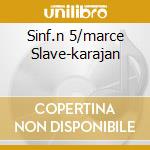 Sinf.n 5/marce Slave-karajan cd