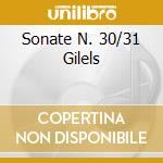 Sonate N. 30/31 Gilels cd musicale di BEETHOVEN
