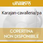 Karajan-cavalleria/pa cd