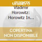 Vladimir Horowitz: Horowitz In Moscow cd musicale di SCARLATTI