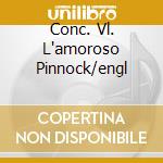 Conc. Vl. L'amoroso Pinnock/engl cd