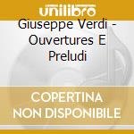 Giuseppe Verdi - Ouvertures E Preludi cd