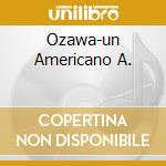 Ozawa-un Americano A. cd