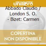 Abbado Claudio / London S. O. - Bizet: Carmen