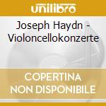 Joseph Haydn - Violoncellokonzerte cd