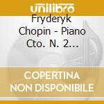 Fryderyk Chopin - Piano Cto. N. 2 / Sche cd musicale di ARGERICH M./ROSTROPOVICH M.
