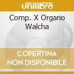 Comp. X Organo Walcha cd