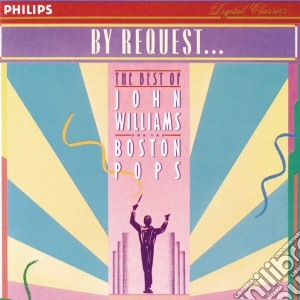John Williams - By Request... The Best Of John Williams And The Boston Pops cd musicale di John Williams