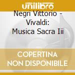 Negri Vittorio - Vivaldi: Musica Sacra Iii cd