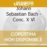 Johann Sebastian Bach - Conc. X Vl cd