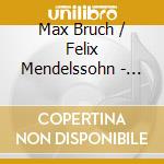 Max Bruch / Felix Mendelssohn - Violinkonzert Nr 1 G Moll cd