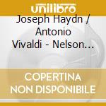 Joseph Haydn / Antonio Vivaldi - Nelson Mass / Gloria