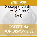 Giuseppe Verdi - Otello (1887) (Sel) cd