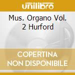 Mus. Organo Vol. 2 Hurford cd