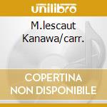 M.lescaut Kanawa/carr. cd