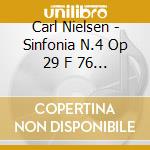 Carl Nielsen - Sinfonia N.4 Op 29 F 76 'Inestinguibile) (1914 16) cd musicale di NIELSEN