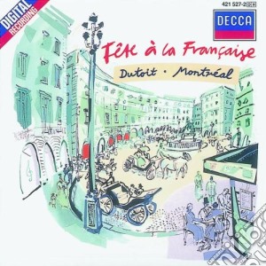 Dutoit / Montreal - Fete A La Francaise cd musicale