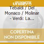 Tebaldi / Del Monaco / Molinar - Verdi: La Forza Del Destino cd musicale di Giuseppe Verdi