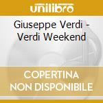 Giuseppe Verdi - Verdi Weekend cd