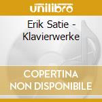 Erik Satie - Klavierwerke cd musicale di SATIE