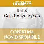 Ballet Gala-bonynge/eco cd