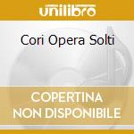 Cori Opera Solti cd musicale di WAGNER