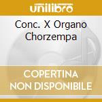 Conc. X Organo Chorzempa cd musicale di HANDEL