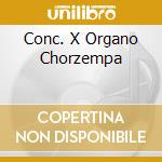 Conc. X Organo Chorzempa cd