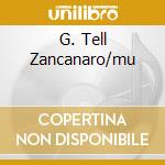 G. Tell Zancanaro/mu cd musicale di ROSSINI