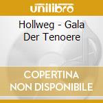 Hollweg - Gala Der Tenoere cd