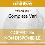 Edizione Completa Vari cd