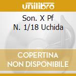 Son. X Pf N. 1/18 Uchida cd