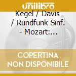 Kegel / Davis / Rundfunk Sinf. - Mozart: Litanies / Vespers cd