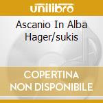 Ascanio In Alba Hager/sukis cd